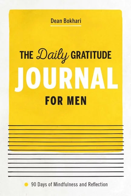 The Daily Gratitude Journal for Men: 90 Days of Mindfulness and Reflection - Paperback