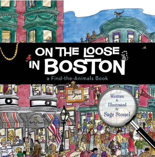 On the Loose in Boston: A Find-The-Animals Book - Hardcover