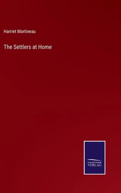 The Settlers at Home - Hardcover
