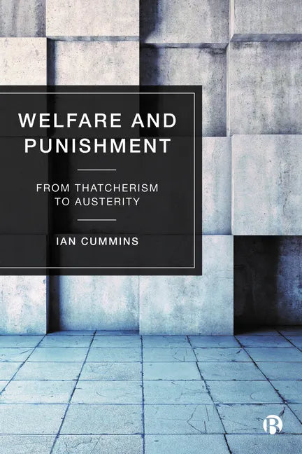 Welfare and Punishment: From Thatcherism to Austerity - Paperback