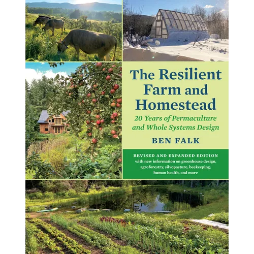 The Resilient Farm and Homestead, Revised and Expanded Edition: 20 Years of Permaculture and Whole Systems Design - Paperback