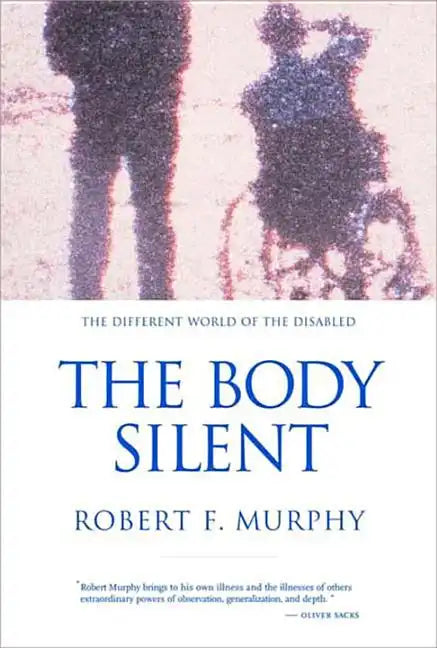 The Body Silent: The Different World of the Disabled - Paperback