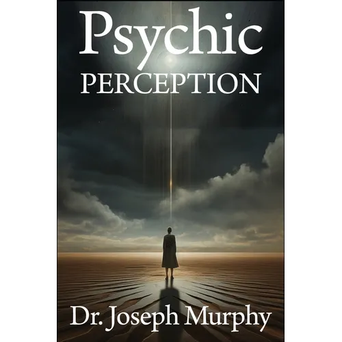 Psychic Perception: The Magic of Extrasensory Power - Paperback