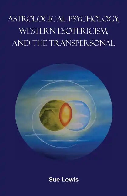 Astrological Psychology, Western Esotericism, and the Transpersonal - Paperback