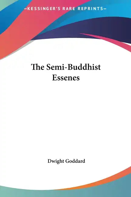 The Semi-Buddhist Essenes - Hardcover