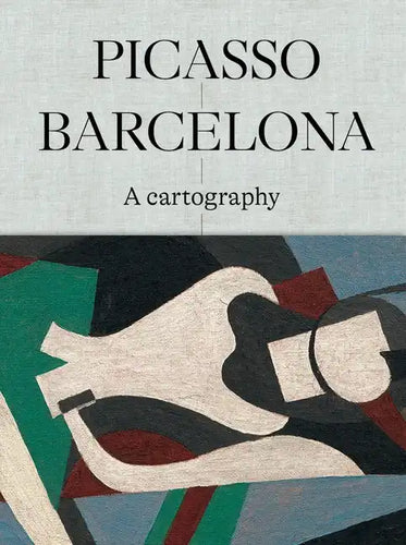 Picasso Barcelona: A Cartography - Paperback