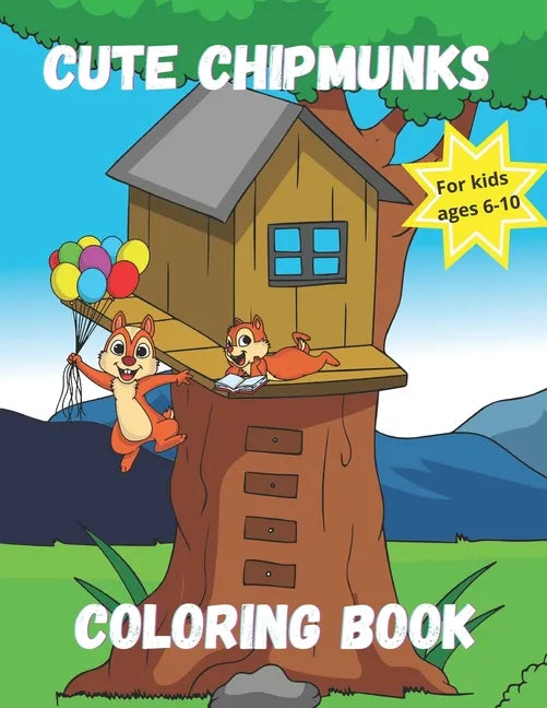 Cute Chipmunks Coloring Book for Kids Ages 6 - 10: Animal coloring book for kids - Paperback