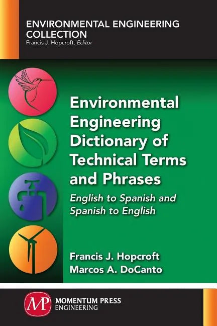 Environmental Engineering Dictionary of Technical Terms and Phrases: English to Spanish and Spanish to English - Paperback