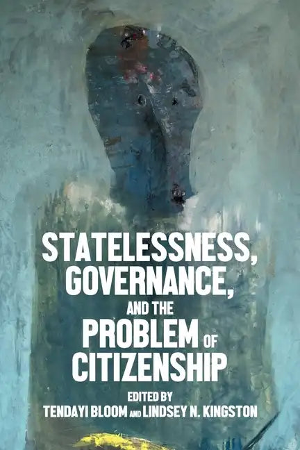 Statelessness, Governance, and the Problem of Citizenship - Paperback