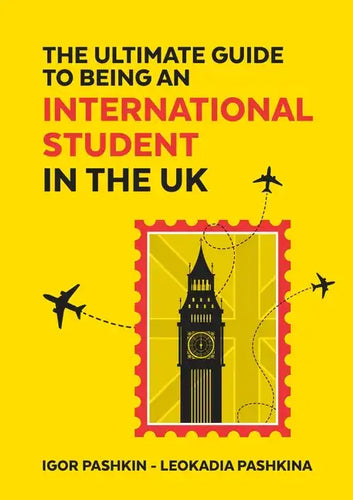 The Ultimate Guide to Being an International Student in the UK - Paperback
