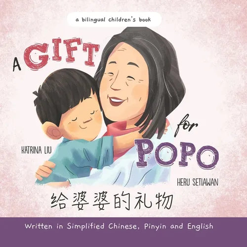 A Gift for Popo - Written in Simplified Chinese, Pinyin, and English: A Bilingual Children's Book - Paperback