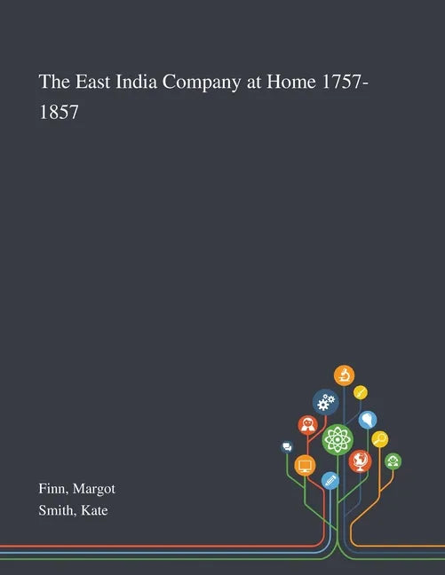 The East India Company at Home 1757-1857 - Paperback
