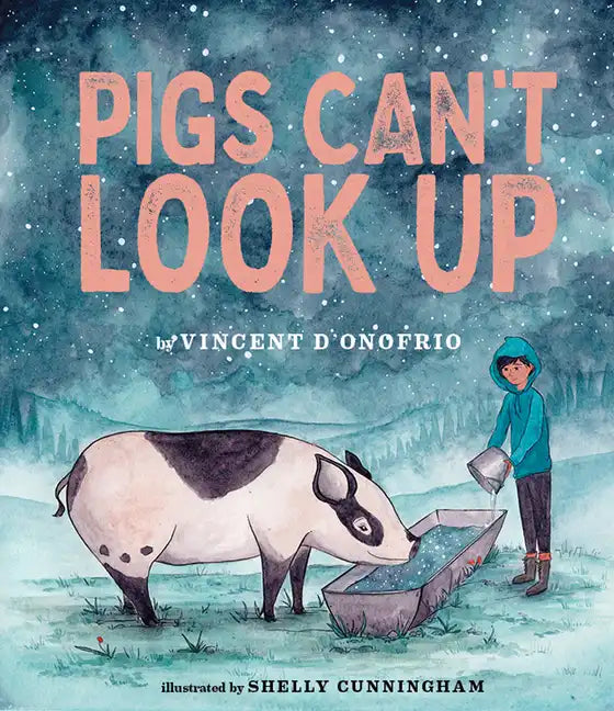 Pigs Can't Look Up: A Picture Book - Hardcover
