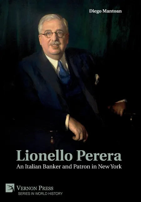 Lionello Perera: An Italian Banker and Patron in New York (COLOR) - Hardcover