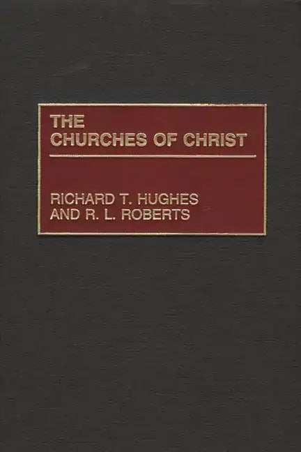 The Churches of Christ - Hardcover