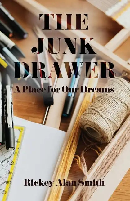 The Junk Drawer: A Place for Our Dreams - Paperback