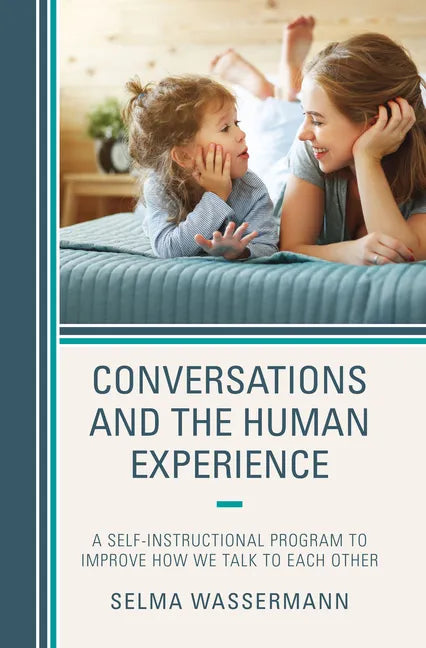 Conversations and the Human Experience: A Self-Instructional Program to Improve How We Talk to Each Other - Hardcover