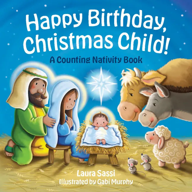 Happy Birthday, Christmas Child!: A Counting Nativity Book - Board Book