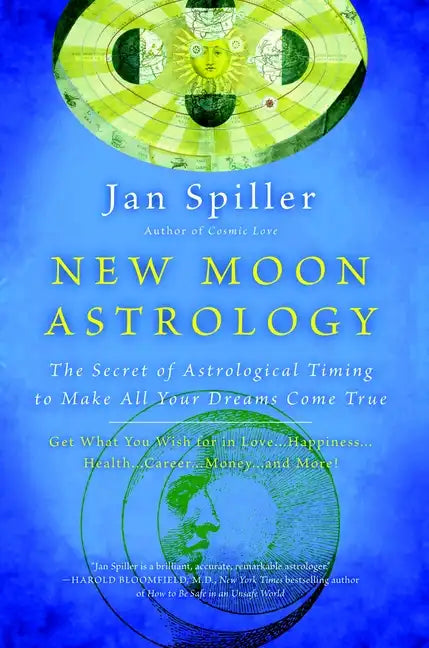 New Moon Astrology: The Secret of Astrological Timing to Make All Your Dreams Come True - Paperback