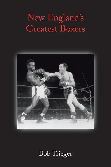 New England's Greatest Boxers - Paperback