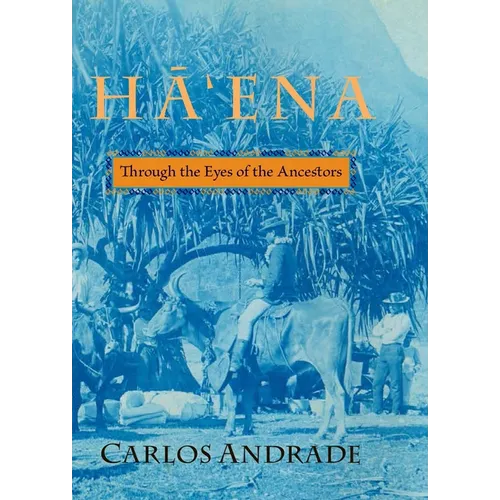 Hā'ena: Through the Eyes of the Ancestors - Paperback