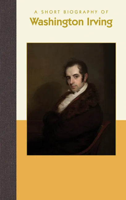 A Short Biography of Washington Irving - Hardcover