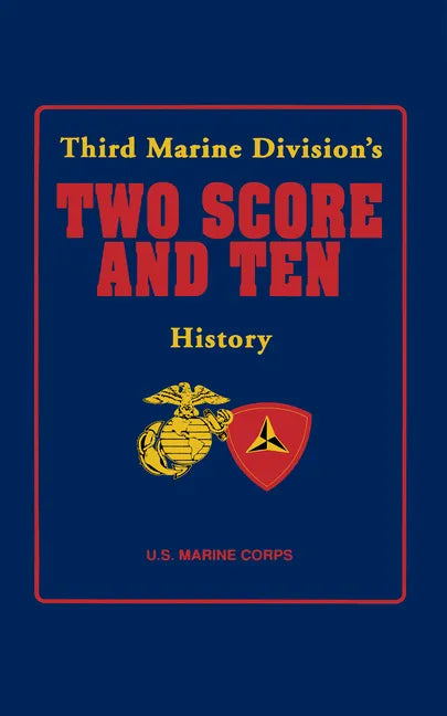 Two Score and Ten: Third Marine Division's History - Paperback