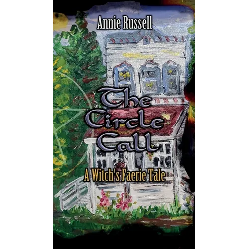The Circle Call: A Witch's Faerie Tale - Paperback