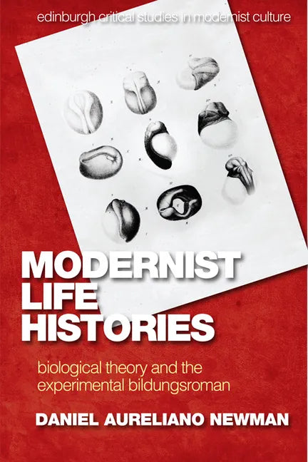 Modernist Life Histories: Biological Theory and the Experimental Bildungsroman - Paperback