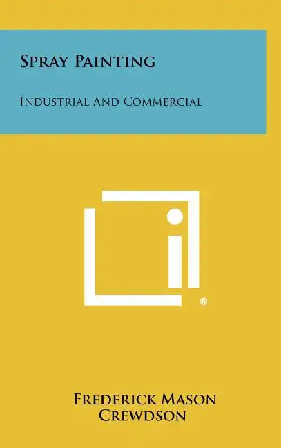 Spray Painting: Industrial And Commercial - Hardcover
