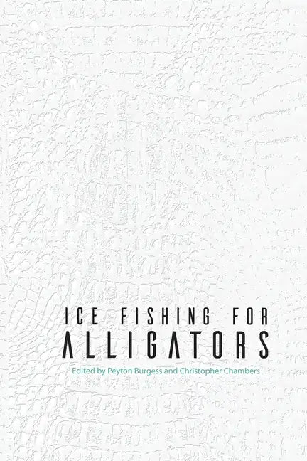 Ice Fishing for Alligators - Paperback
