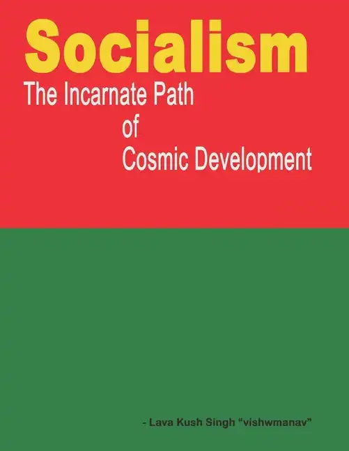 Socialism - the incarnate path of cosmic development - Paperback