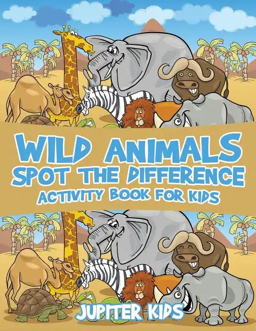 Wild Animals Spot the Difference Activity Book for Kids - Paperback