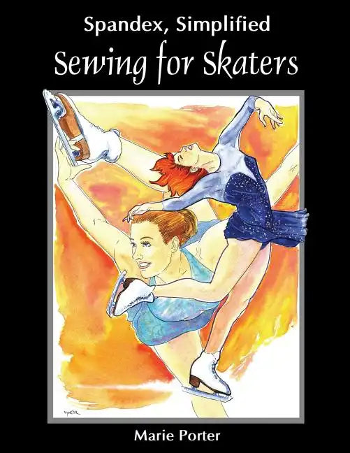 Spandex Simplified: Sewing for Skaters - Paperback