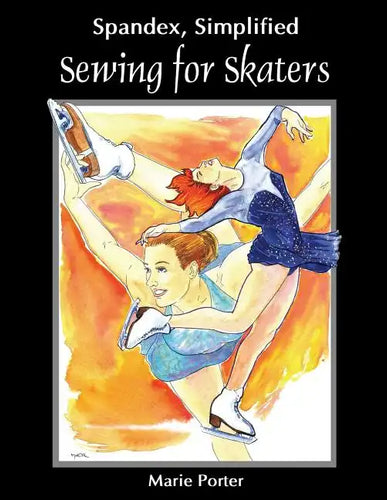 Spandex Simplified: Sewing for Skaters - Paperback