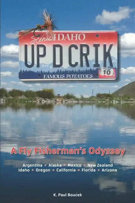 Up D Crik: A Flyfisherman's Odyssey - Paperback