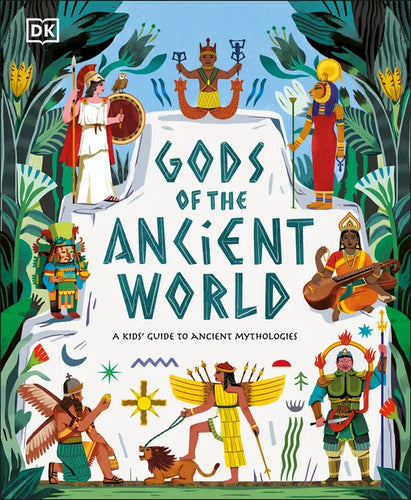 Gods of the Ancient World: A Kids' Guide to Ancient Mythologies - Hardcover