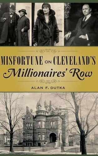 Misfortune on Cleveland's Millionaires' Row - Hardcover