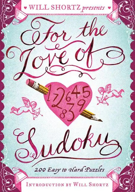 Will Shortz Presents For the Love of Sudoku - Paperback