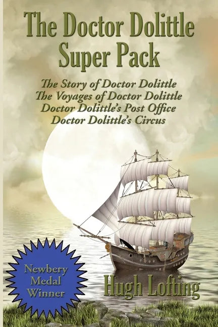 The Doctor Dolittle Super Pack: The Story of Doctor Dolittle, The Voyages of Doctor Dolittle, Doctor Dolittle's Post Office, and Doctor Dolittle's Cir - Paperback