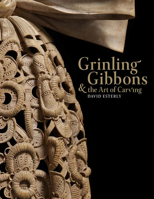Grinling Gibbons and the Art of Carving - Hardcover