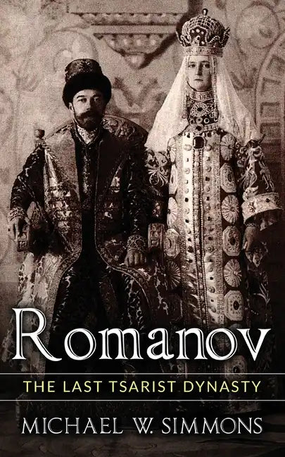 Romanov: The Last Tsarist Dynasty - Paperback