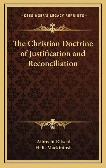 The Christian Doctrine of Justification and Reconciliation - Hardcover