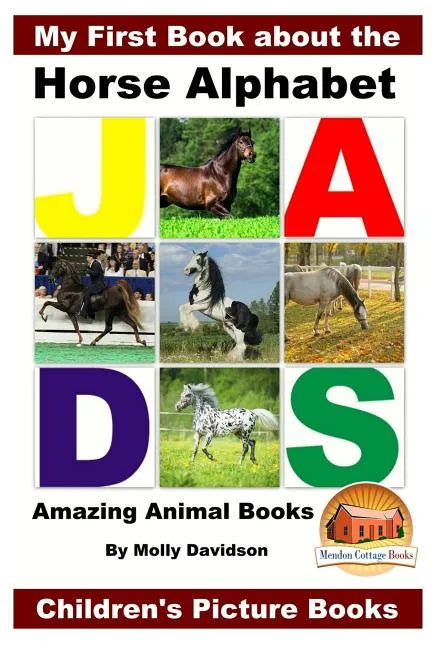 My First Book about the Horse Alphabet - Amazing Animal Books - Children's Picture Books - Paperback