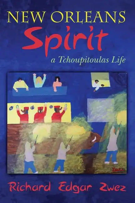 New Orleans Spirit: a Tchoupitoulas Life - Paperback