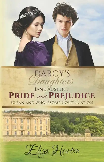 Darcy's Daughters: Jane Austen's Pride and Prejudice Clean and Wholesome Continuation - Paperback