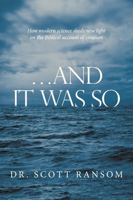 ...And It Was So: How Modern Science Sheds New Light on the Biblical Account of Creation - Paperback