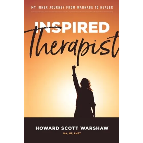 Inspired Therapist: My inner journey from wannabe to healer - Paperback