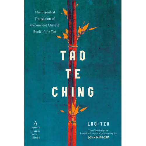 Tao Te Ching: The Essential Translation of the Ancient Chinese Book of the Tao (Penguin Classics Deluxe Edition) - Paperback