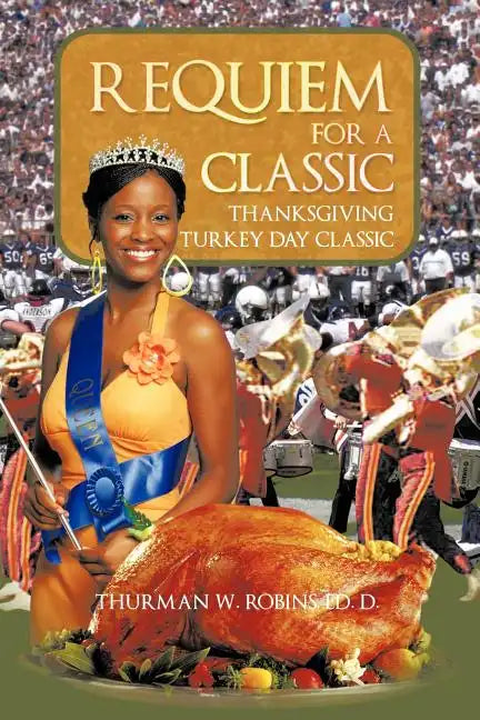 Requiem For A Classic: Thanksgiving Turkey Day Classic - Paperback
